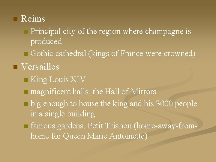 n Reims Principal city of the region where champagne is produced n Gothic cathedral
