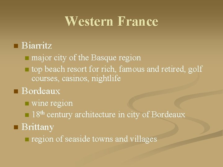 Western France n Biarritz major city of the Basque region n top beach resort