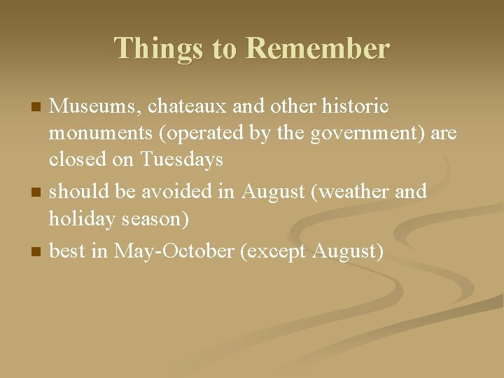 Things to Remember n n n Museums, chateaux and other historic monuments (operated by
