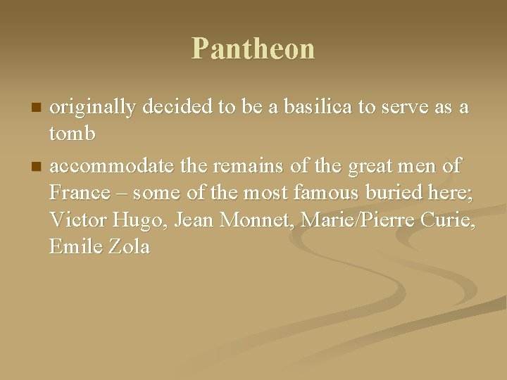 Pantheon originally decided to be a basilica to serve as a tomb n accommodate