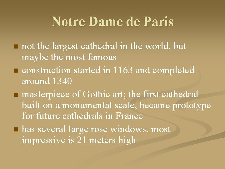 Notre Dame de Paris n n not the largest cathedral in the world, but