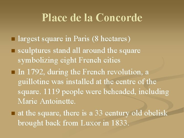 Place de la Concorde n n largest square in Paris (8 hectares) sculptures stand