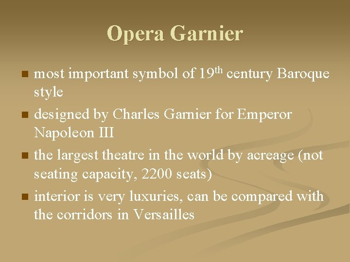 Opera Garnier n n most important symbol of 19 th century Baroque style designed