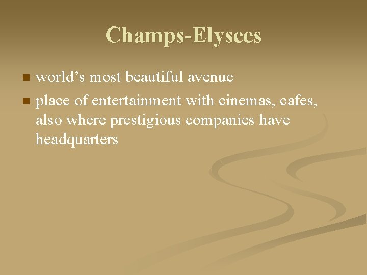 Champs-Elysees n n world’s most beautiful avenue place of entertainment with cinemas, cafes, also