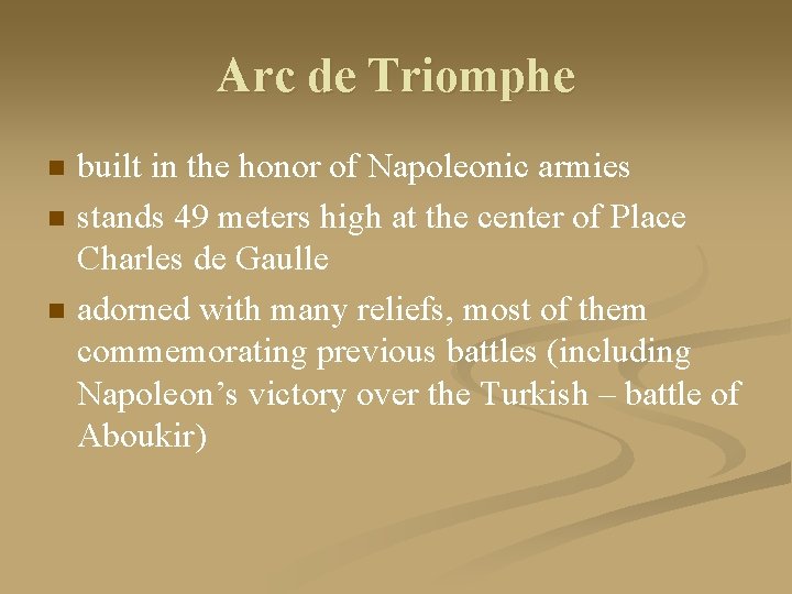 Arc de Triomphe n n n built in the honor of Napoleonic armies stands