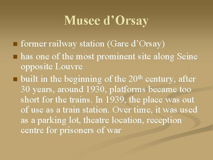 Musee d’Orsay n n n former railway station (Gare d’Orsay) has one of the