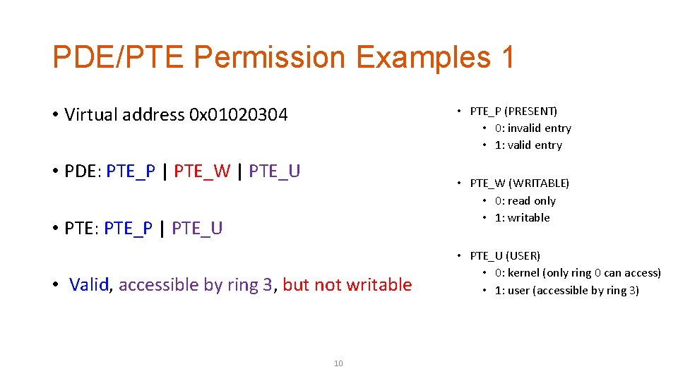 PDE/PTE Permission Examples 1 • Virtual address 0 x 01020304 • PTE_P (PRESENT) •