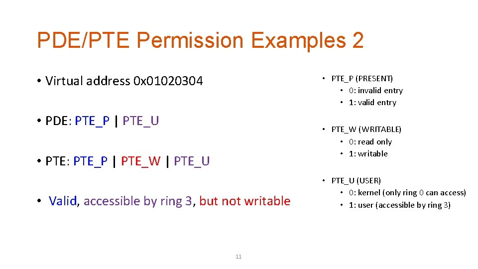 PDE/PTE Permission Examples 2 • Virtual address 0 x 01020304 • PTE_P (PRESENT) •