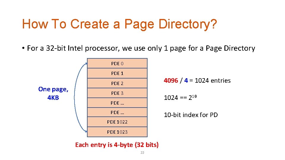 How To Create a Page Directory? • For a 32 -bit Intel processor, we