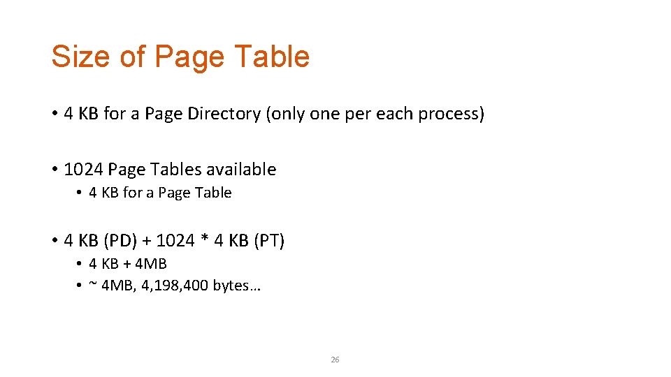 Size of Page Table • 4 KB for a Page Directory (only one per