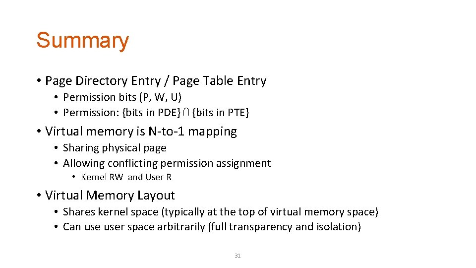 Summary • Page Directory Entry / Page Table Entry • Permission bits (P, W,