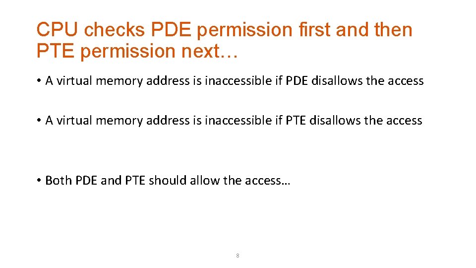 CPU checks PDE permission first and then PTE permission next… • A virtual memory