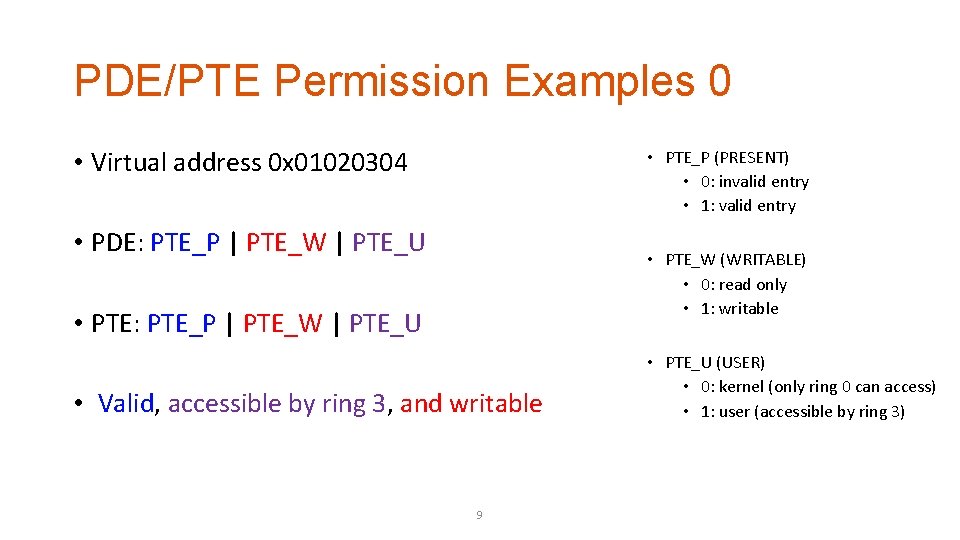 PDE/PTE Permission Examples 0 • Virtual address 0 x 01020304 • PTE_P (PRESENT) •