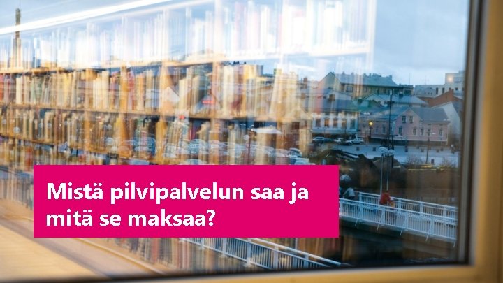 Mistä pilvipalvelun saa ja mitä se maksaa? Mistä pilvipalvelun saa ja mitä se maksaa?