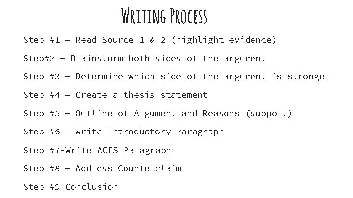 Writing Process Step #1 – Read Source 1 & 2 (highlight evidence) Step#2 –