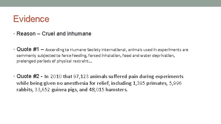 Evidence • Reason – Cruel and inhumane • Quote #1 – According to Humane