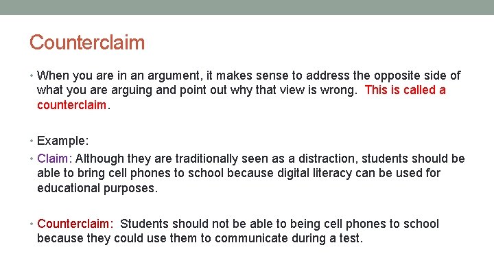 Counterclaim • When you are in an argument, it makes sense to address the