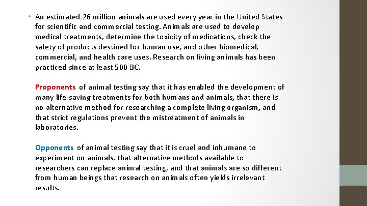  • An estimated 26 million animals are used every year in the United