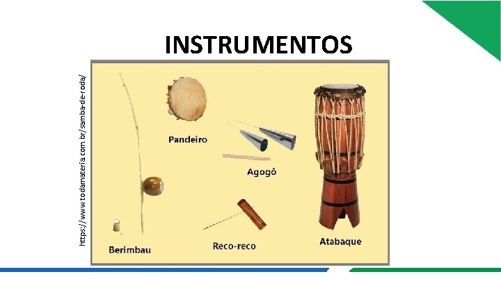 https: //www. todamateria. com. br/samba-de-roda/ INSTRUMENTOS 