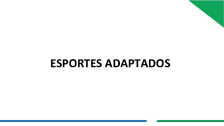 ESPORTES ADAPTADOS 