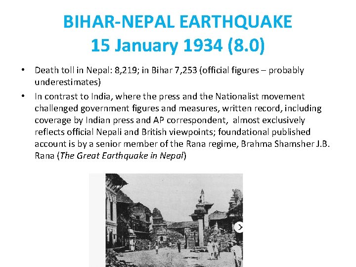 BIHAR-NEPAL EARTHQUAKE 15 January 1934 (8. 0) • Death toll in Nepal: 8, 219;