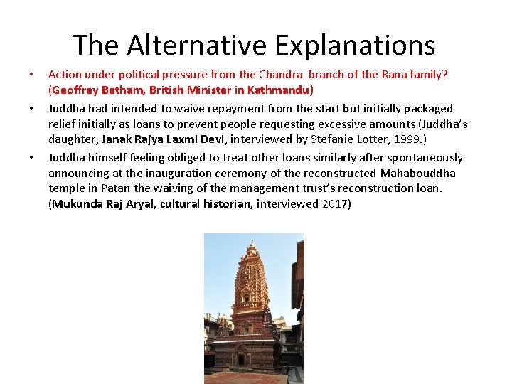 The Alternative Explanations • • • Action under political pressure from the Chandra branch