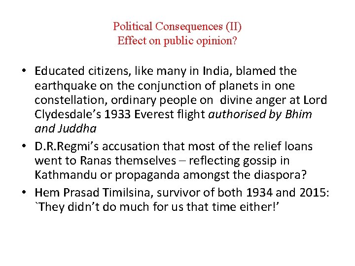 Political Consequences (II) Effect on public opinion? • Educated citizens, like many in India,