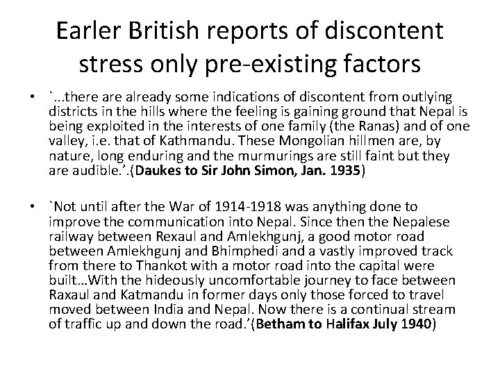 Earler British reports of discontent stress only pre-existing factors • `. . . there