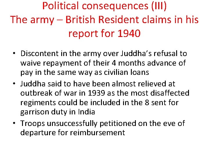 Political consequences (III) The army – British Resident claims in his report for 1940