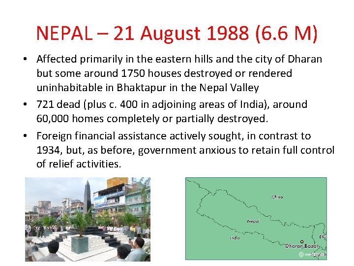 NEPAL – 21 August 1988 (6. 6 M) • Affected primarily in the eastern