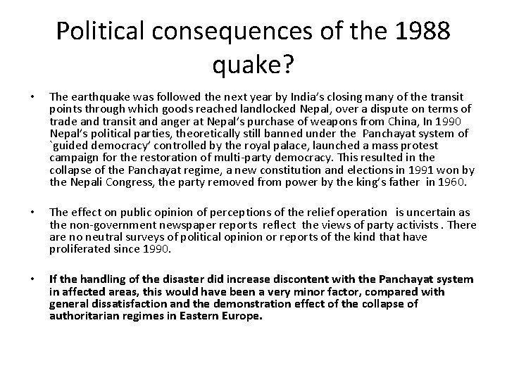 Political consequences of the 1988 quake? • The earthquake was followed the next year