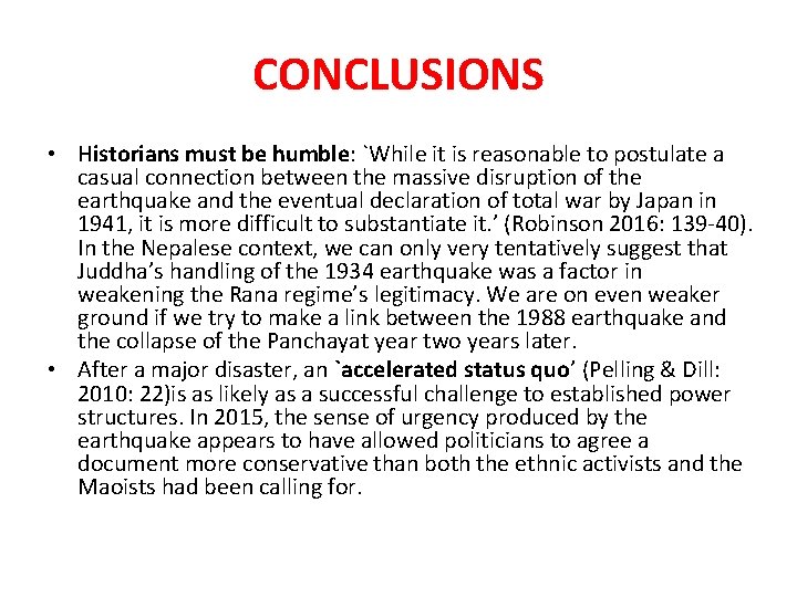 CONCLUSIONS • Historians must be humble: `While it is reasonable to postulate a casual