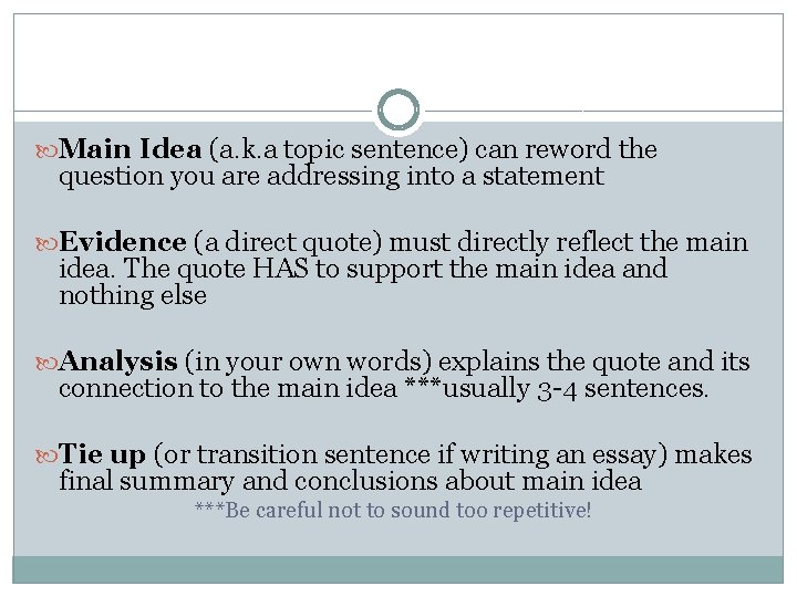  Main Idea (a. k. a topic sentence) can reword the question you are