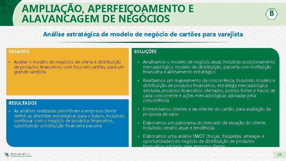 AMPLIAÇÃO, APERFEIÇOAMENTO E ALAVANCAGEM DE NEGÓCIOS B Análise estratégica de modelo de negócio de