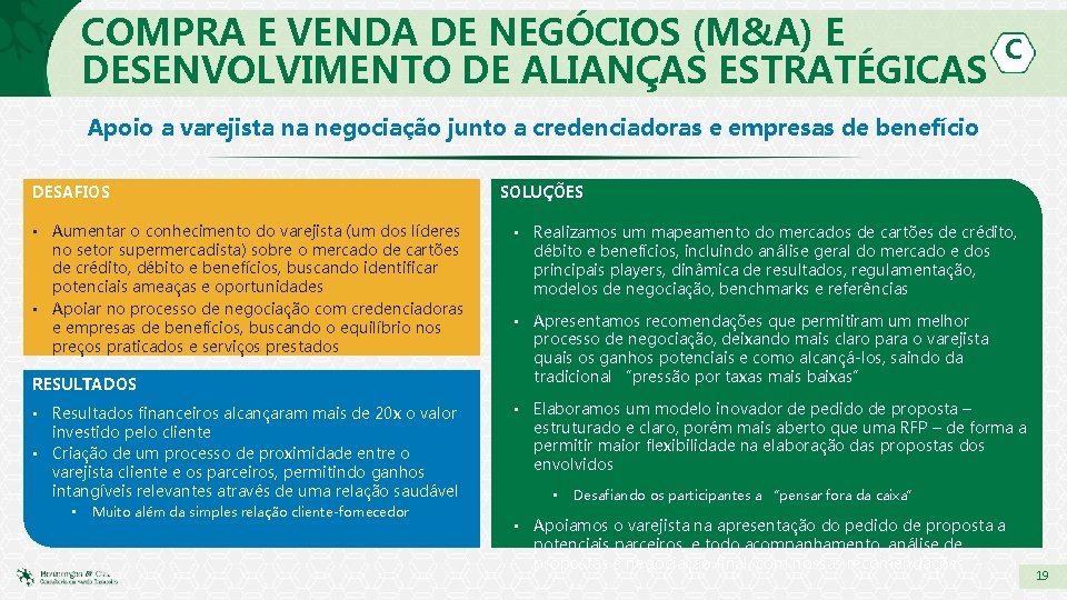 COMPRA E VENDA DE NEGÓCIOS (M&A) E DESENVOLVIMENTO DE ALIANÇAS ESTRATÉGICAS C Apoio a