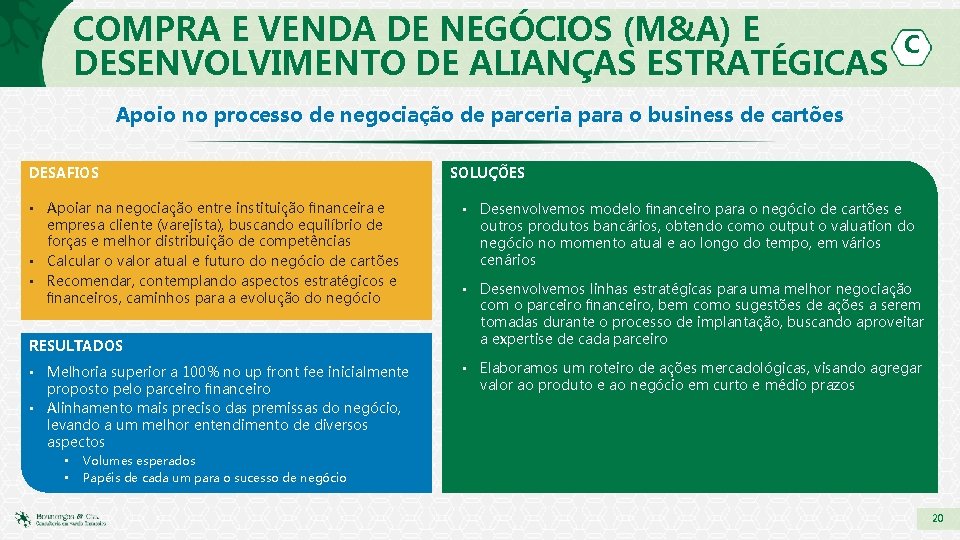 COMPRA E VENDA DE NEGÓCIOS (M&A) E DESENVOLVIMENTO DE ALIANÇAS ESTRATÉGICAS C Apoio no