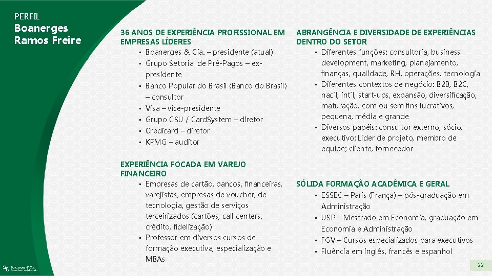 PERFIL Boanerges Ramos Freire 36 ANOS DE EXPERIÊNCIA PROFISSIONAL EM EMPRESAS LÍDERES • Boanerges