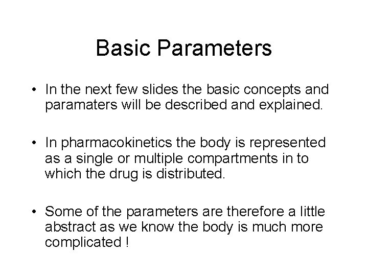 Basic Parameters • In the next few slides the basic concepts and paramaters will