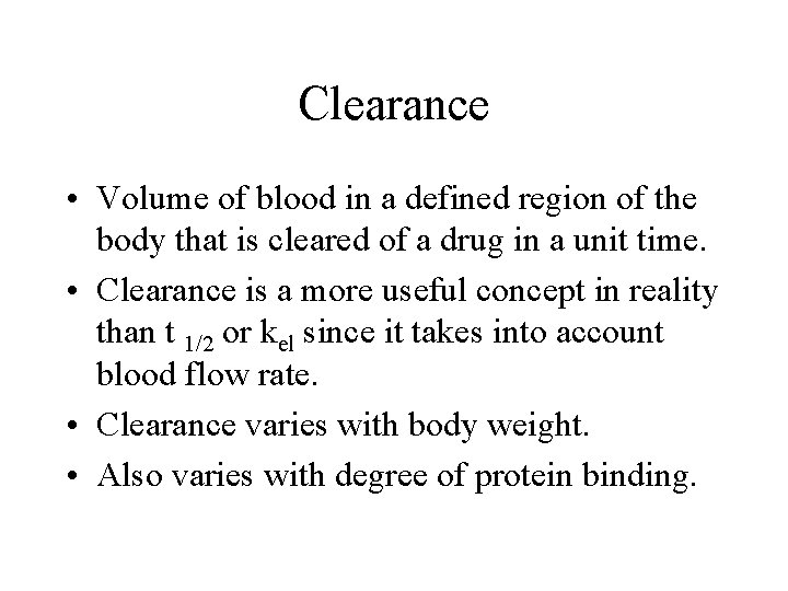 Clearance • Volume of blood in a defined region of the body that is