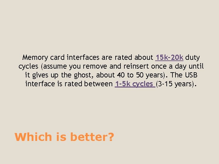 Memory card interfaces are rated about 15 k-20 k duty cycles (assume you remove