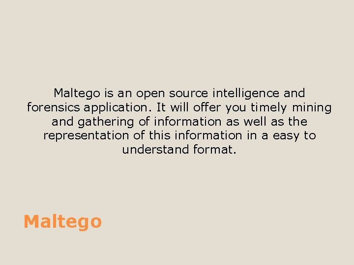 Maltego is an open source intelligence and forensics application. It will offer you timely