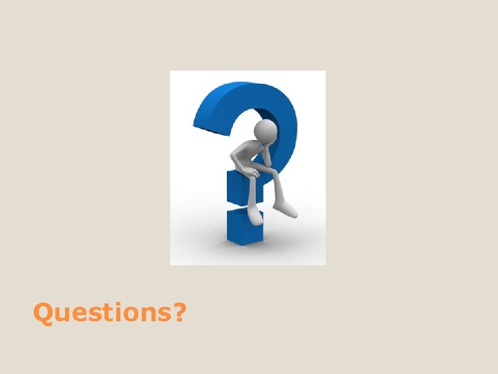 Questions? 
