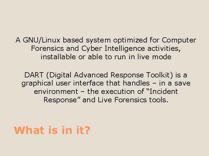 A GNU/Linux based system optimized for Computer Forensics and Cyber Intelligence activities, installable or
