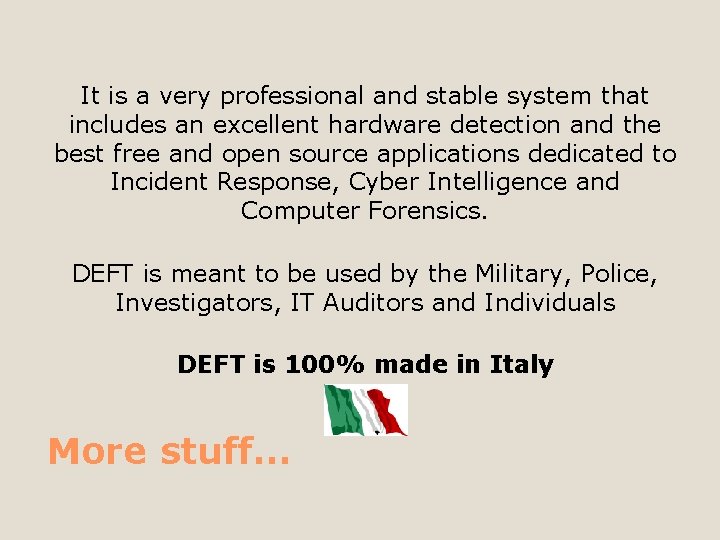 It is a very professional and stable system that includes an excellent hardware detection