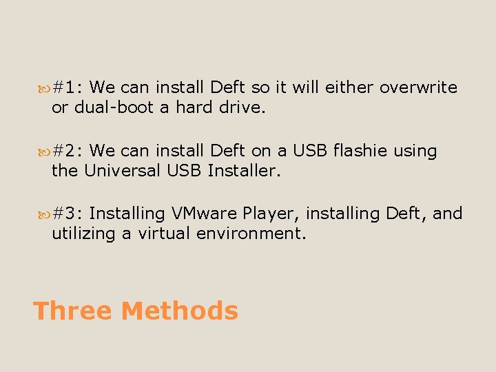  #1: We can install Deft so it will either overwrite or dual-boot a