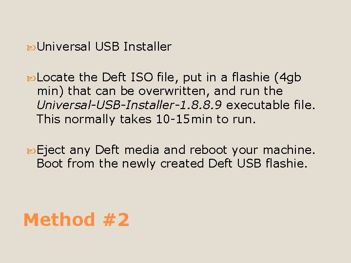  Universal USB Installer Locate the Deft ISO file, put in a flashie (4