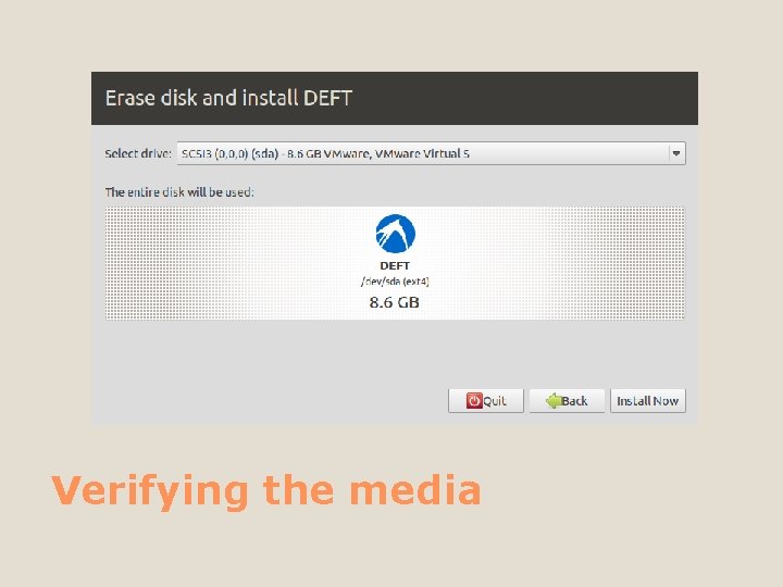 Verifying the media 