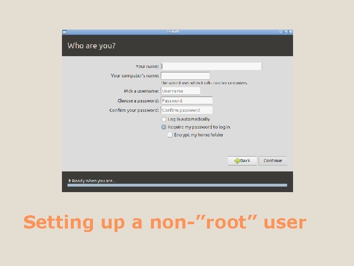 Setting up a non-”root” user 