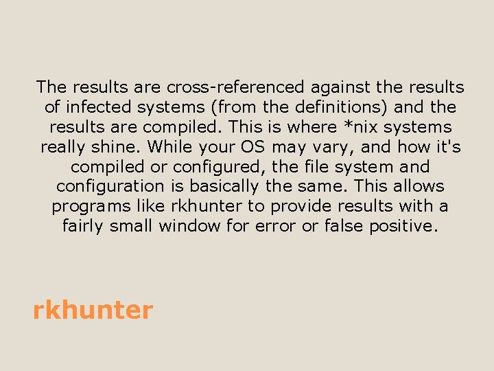 The results are cross-referenced against the results of infected systems (from the definitions) and