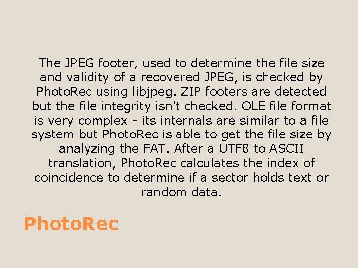 The JPEG footer, used to determine the file size and validity of a recovered